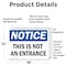 Signmission This Is Not An Entrance OSHA Notice Sign, Vinyl Decal, 18in W x 12in L, 2PK OS-2PACK-NS-D-1218-L-18634 - alternate 2
